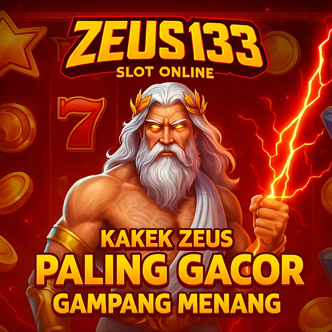 ZEUS133 Slot Online Kakek Zeus Paling Gacor Gampang Menang